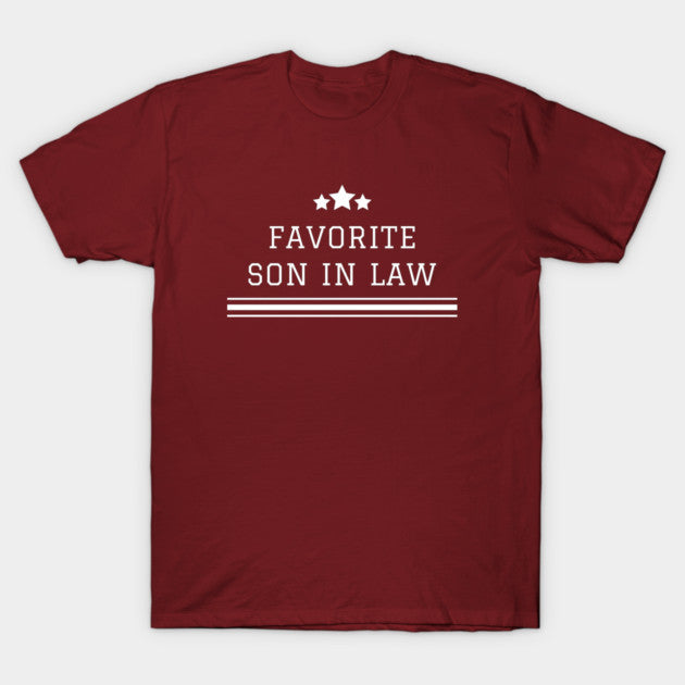 Favorite Son In Law Family Funny T-Shirt