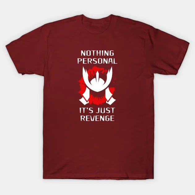 Nothing Personal It's Just Revenge - Competitive Gamer Quote T-Shirt