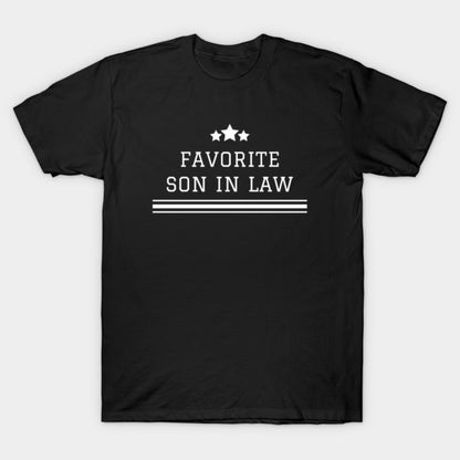 Favorite Son In Law Family Funny T-Shirt