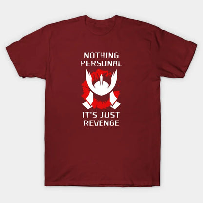 Nothing Personal It's Just Revenge - Competitive Gamer Quote T-Shirt