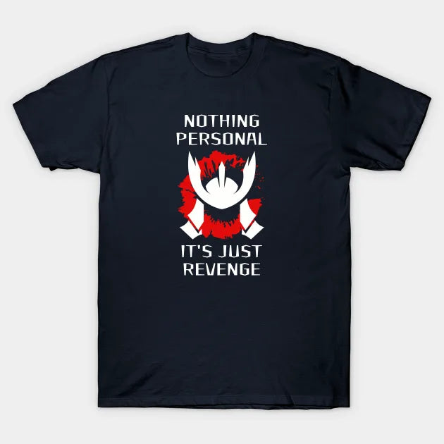 Nothing Personal It's Just Revenge - Competitive Gamer Quote T-Shirt